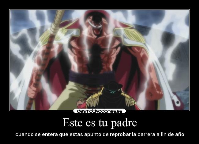 Este es tu padre - cuando se entera que estas apunto de reprobar la carrera a fin de año