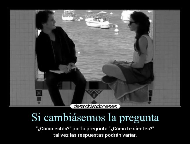 Si cambiásemos la pregunta - 