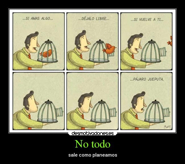 No todo - sale como planeamos