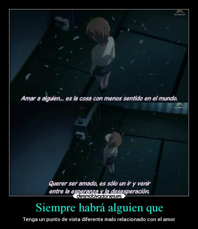 Siempre habrá alguien que - Tenga un punto de vista diferente malo relacionado con el amor