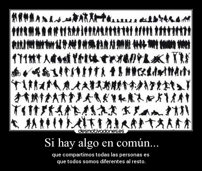 Si hay algo en común... -