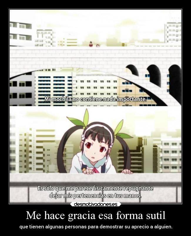 Me hace gracia esa forma sutil -