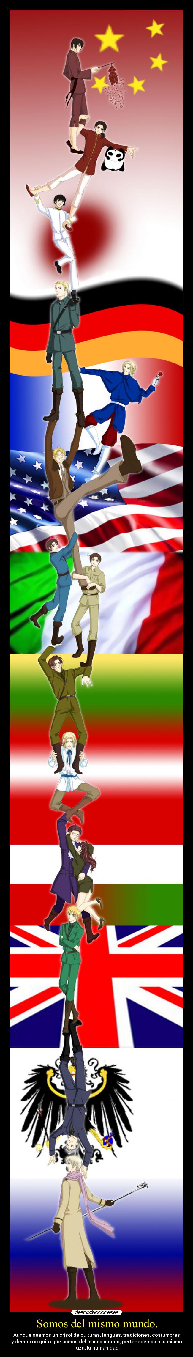 Somos del mismo mundo. -