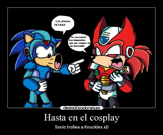 Hasta en el cosplay - Sonic trollea a Knuckles xD