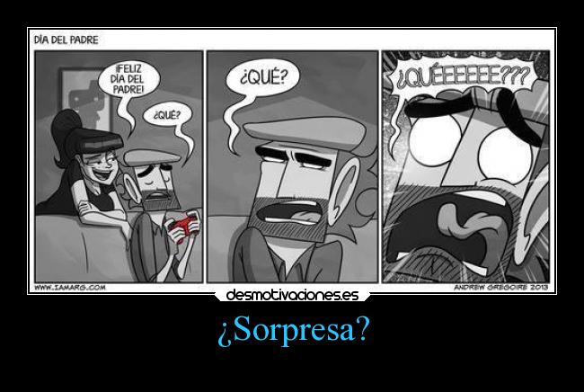 ¿Sorpresa? -