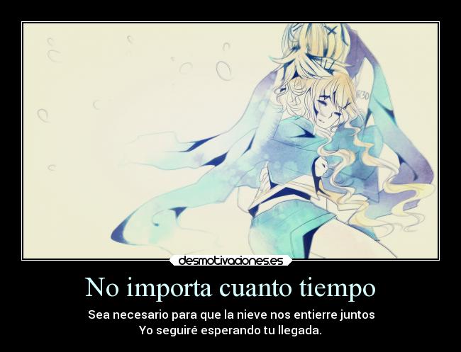 carteles importa tiempo necesario nieve entierre juntos seguire esperando llegada vocaloid soundless voice desmotivaciones