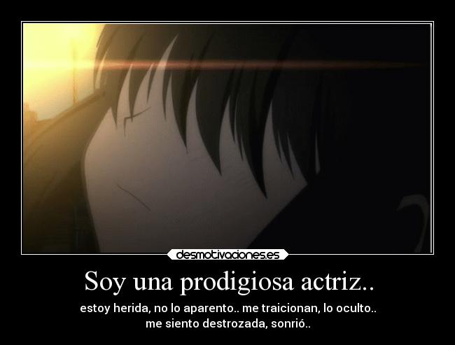 Soy una prodigiosa actriz.. -