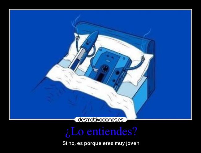 ¿Lo entiendes? -