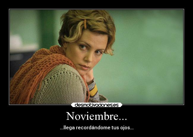 Noviembre... - ...llega recordándome tus ojos...