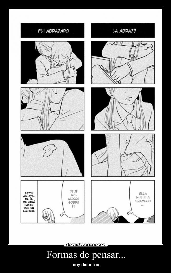 Formas de pensar... - muy distintas.