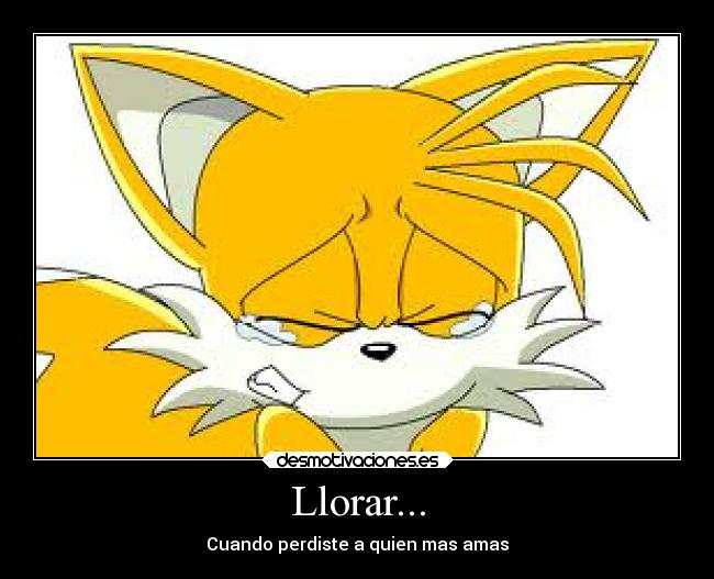 Llorar... -