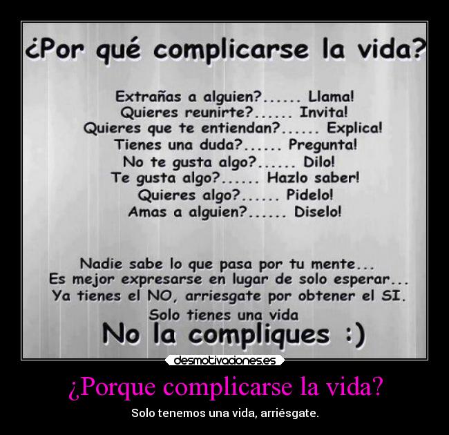 ¿Porque complicarse la vida? -