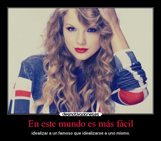 carteles mundo desmotivaciones mundo famosos taylor swift onlyyourprincess desmotivaciones