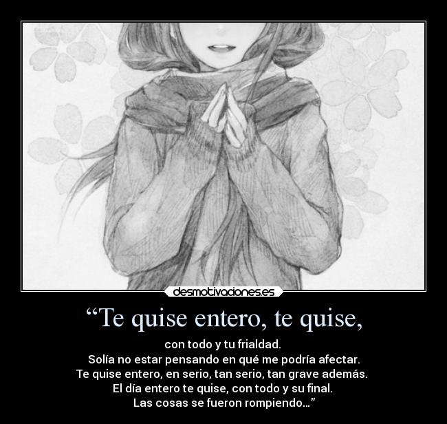 “Te quise entero, te quise, -