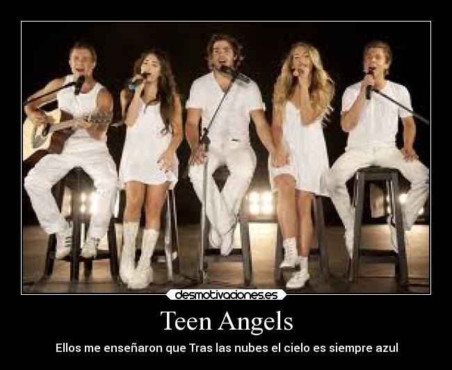 Teen Angels - Ellos me enseñaron que Tras las nubes el cielo es siempre azul