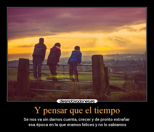 Y pensar que el tiempo - 