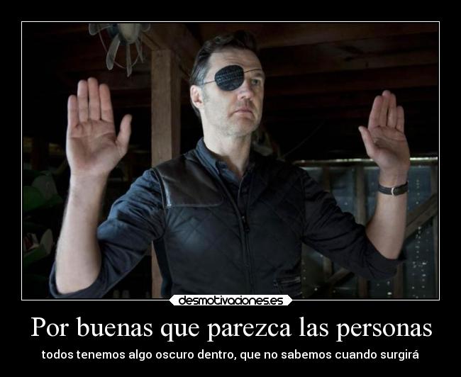 Por buenas que parezca las personas -