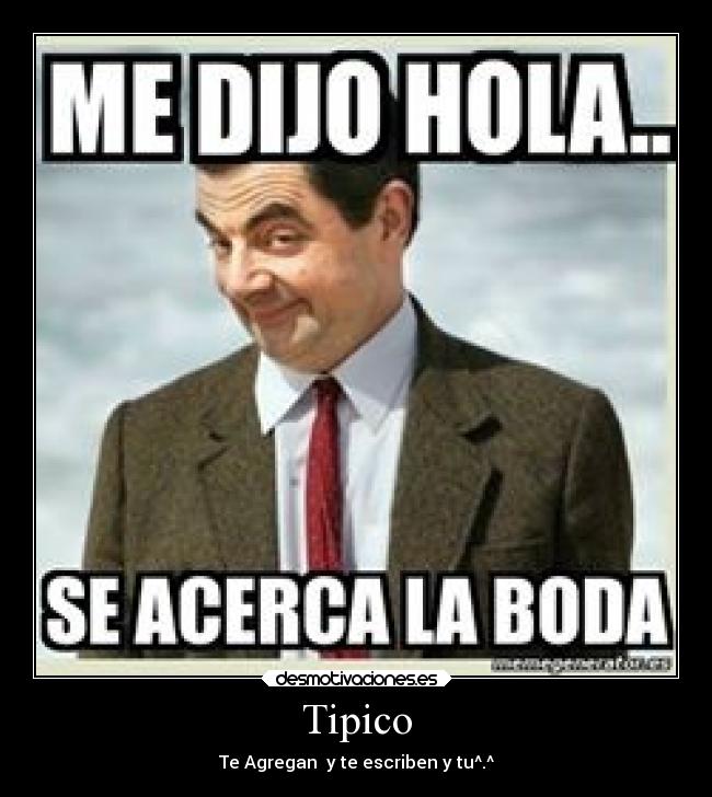 Tipico - Te Agregan  y te escriben y tu^.^