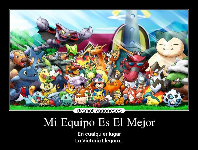 Mi Equipo Es El Mejor - En cualquier lugar
La Victoria Llegara...