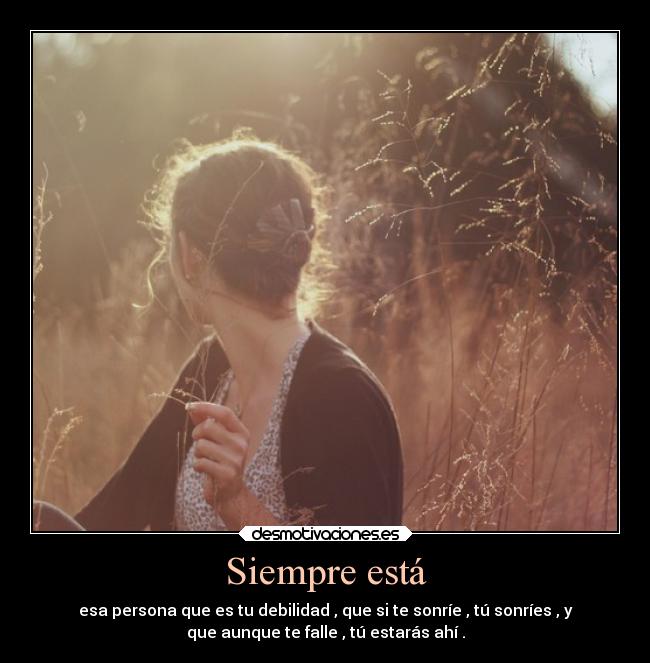 Siempre está -