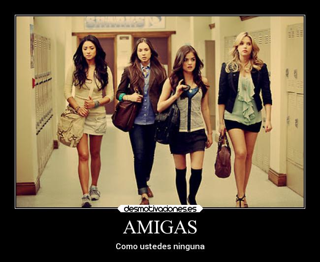 AMIGAS - Como ustedes ninguna