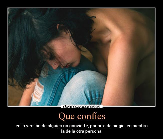 Que confíes -