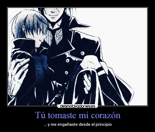 Tú tomaste mi corazón - ... y me engañaste desde el principio