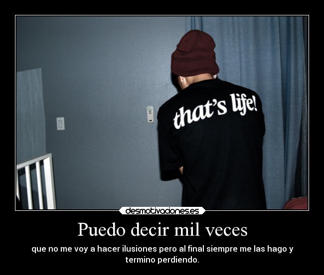 Puedo decir mil veces -