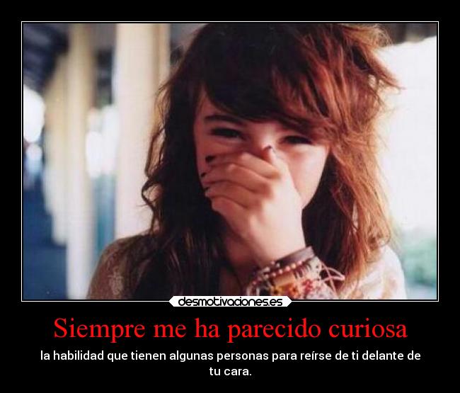 Siempre me ha parecido curiosa - 