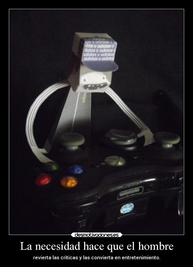 La necesidad hace que el hombre -