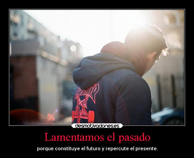 Lamentamos el pasado -