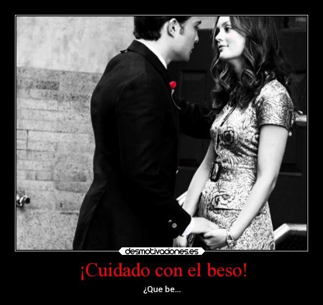 ¡Cuidado con el beso! - 