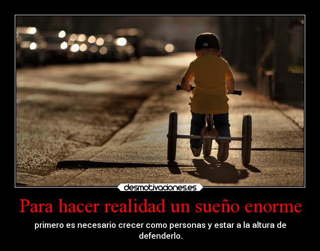 Para hacer realidad un sueño enorme - 
