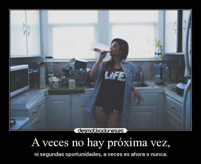 A veces no hay próxima vez, - 