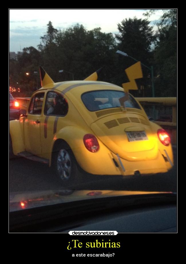 carteles auto escarabajo tipo pikachu fans pokemon seguro gusto entran desmotivaciones