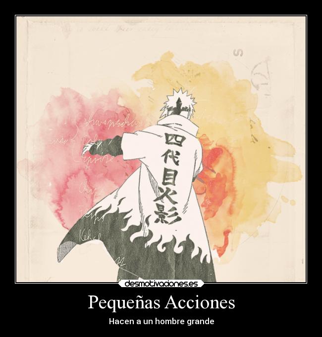 carteles naruto minato amor pasion poesia lucha pequenas acciones grandeza vida seguir porvenir asi desmotivaciones