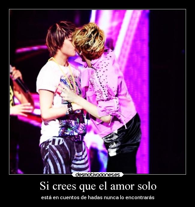 Si crees que el amor solo -