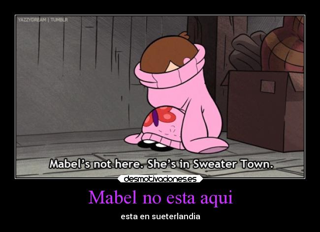 Mabel no esta aqui -