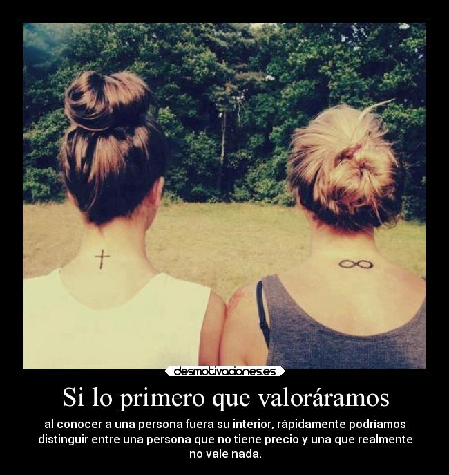 Si lo primero que valoráramos -