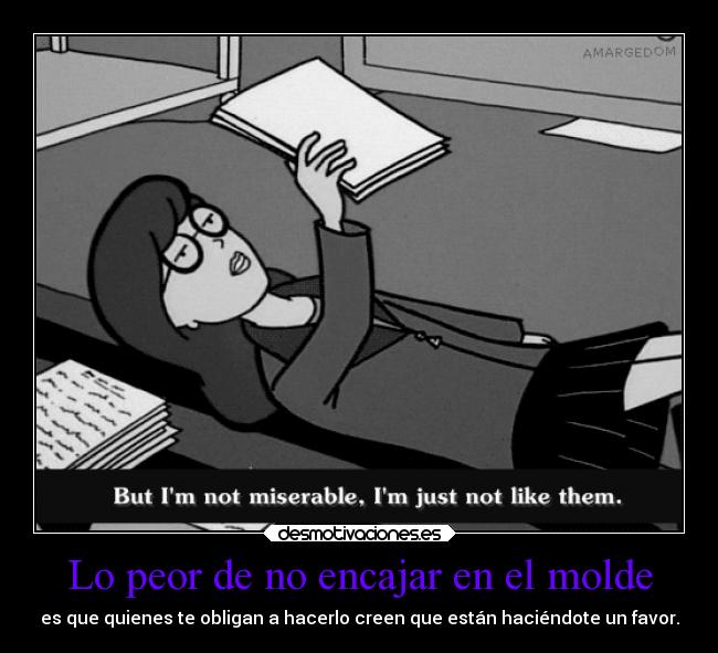 Lo peor de no encajar en el molde - 