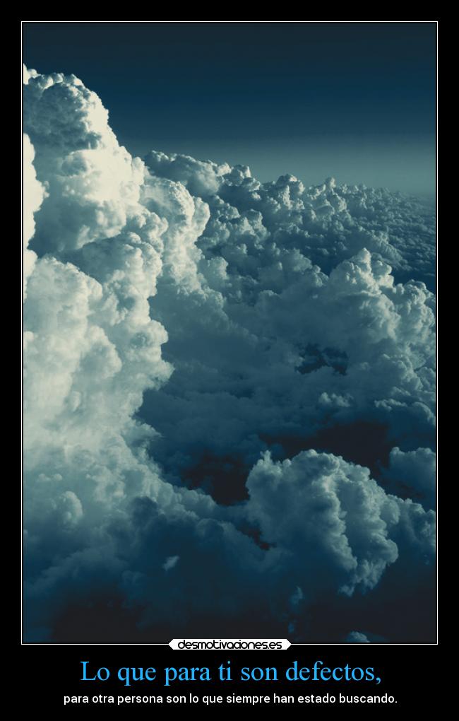 Lo que para ti son defectos, -