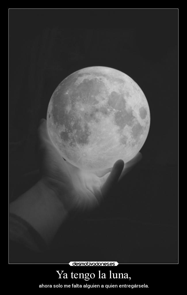 Ya tengo la luna, - 