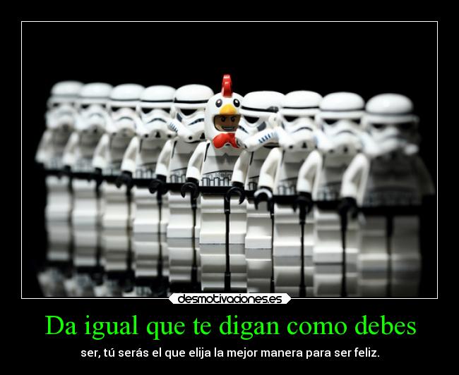 Da igual que te digan como debes -