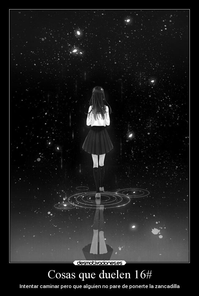 Cosas que duelen 16# - Intentar caminar pero que alguien no pare de ponerte la zancadilla
