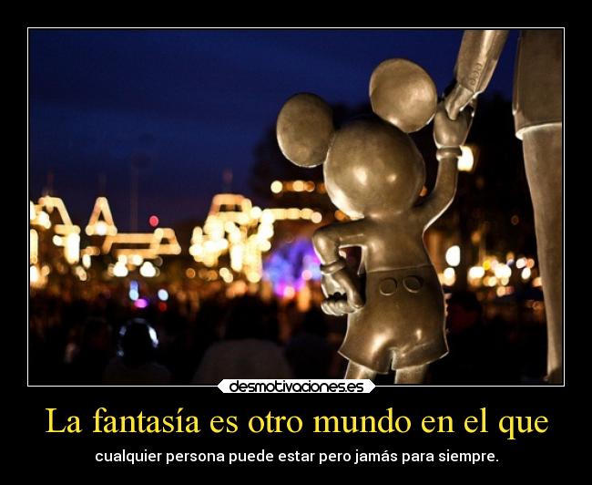 La fantasía es otro mundo en el que -