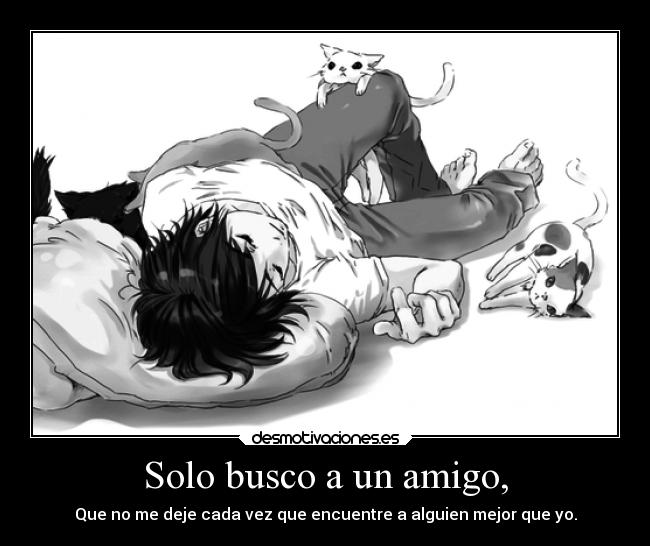Solo busco a un amigo, - 