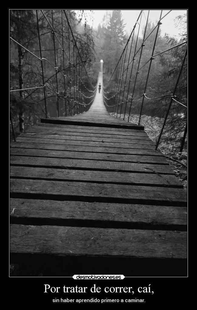 carteles caminar tratar correr caer blackandwhite primero puente aprender desmotivaciones