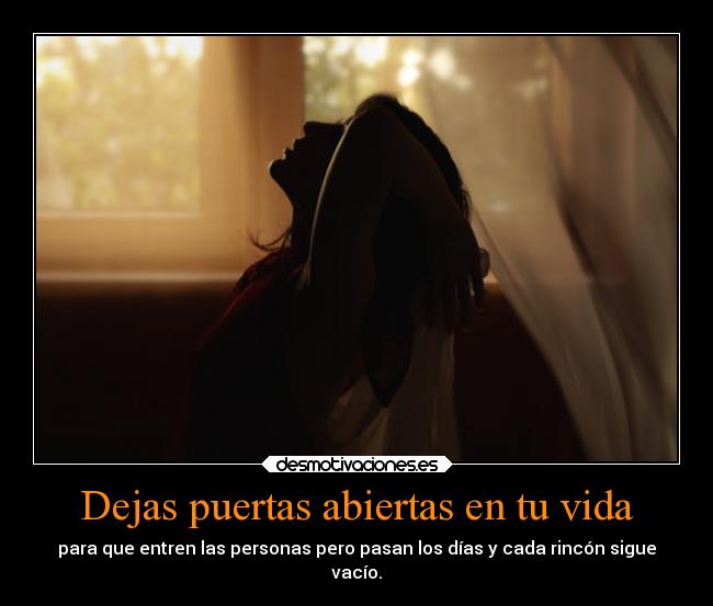 Dejas puertas abiertas en tu vida - 