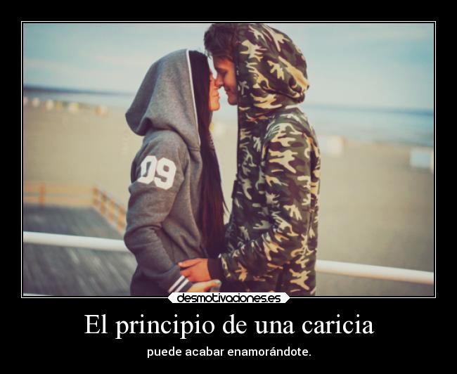 El principio de una caricia - puede acabar enamorándote.