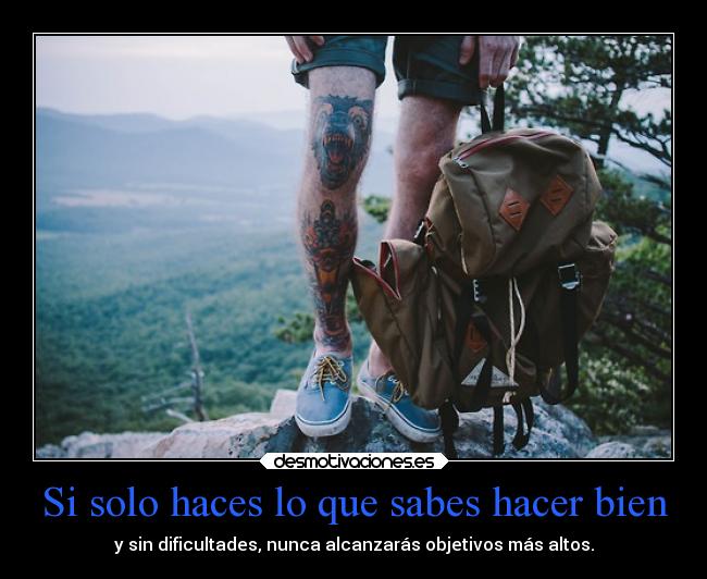 Si solo haces lo que sabes hacer bien - 